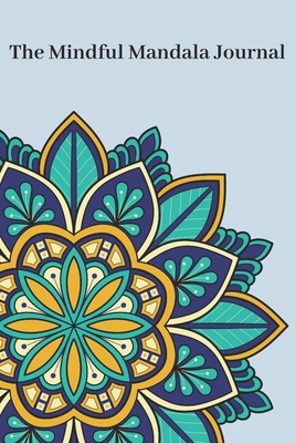 The Mindful Mandala Journal: Drawing Your Way t... B0FX66W7D4 Book Cover