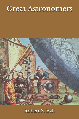 Great Astronomers B08HG8YF66 Book Cover