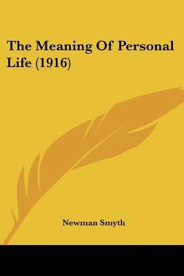 The Meaning Of Personal Life (1916) 1104661470 Book Cover