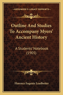 Outline And Studies To Accompany Myers' Ancient... 1165524597 Book Cover