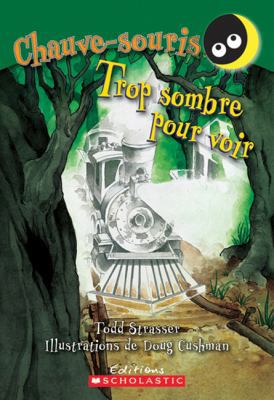 Trop Sombre Pour Voir [French] 0545988055 Book Cover