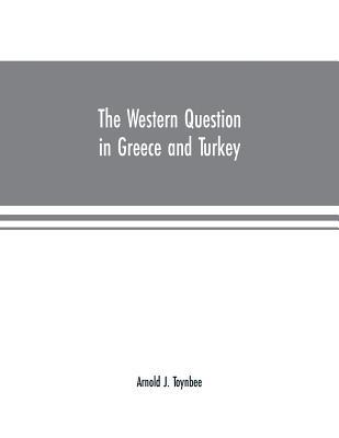 The Western question in Greece and Turkey 9353701759 Book Cover