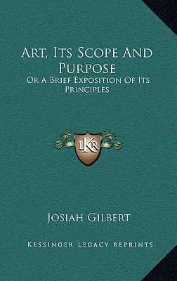 Art, Its Scope and Purpose: Or a Brief Expositi... 1163543934 Book Cover