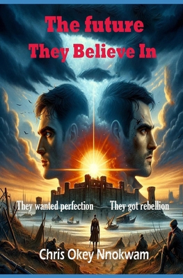 The Future They Believe In B0F8BQ21LZ Book Cover