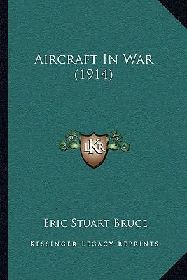 Aircraft In War (1914) 1165909774 Book Cover