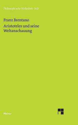 Aristoteles und seine Weltanschauung [German] 3787304010 Book Cover