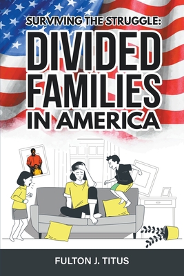 Surviving The Struggle: Divided Families in Ame... 1961113090 Book Cover