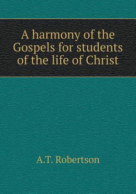 A harmony of the Gospels for students of the li... 5519481202 Book Cover