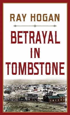 Betrayal in Tombstone [Large Print] 1638084297 Book Cover