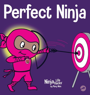 Perfect Ninja: A Children's Book About Developi... 1953399428 Book Cover