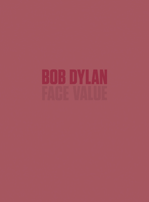 Bob Dylan: Face Value 1855144808 Book Cover