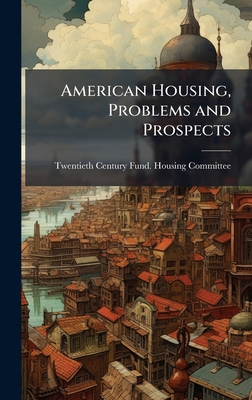 American Housing, Problems and Prospects 1024110761 Book Cover