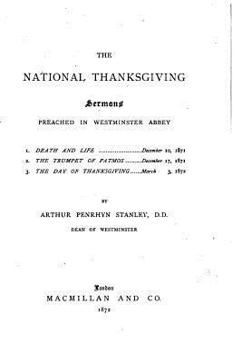 The National Thanksgiving, Sermons Preached in ... 1530381118 Book Cover