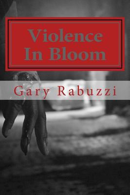Violence In Bloom 1548064971 Book Cover