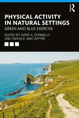 Physical Activity in Natural Settings: Green an... 1138894311 Book Cover