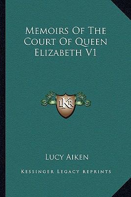 Memoirs Of The Court Of Queen Elizabeth V1 1162959509 Book Cover
