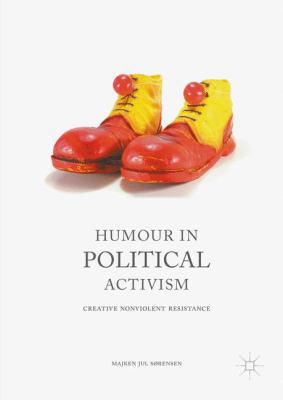 Humour in Political Activism: Creative Nonviole... 1137573457 Book Cover