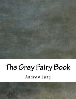 The Grey Fairy Book 1536866032 Book Cover