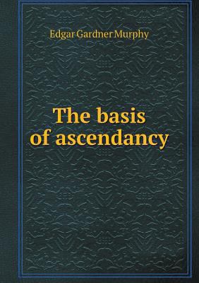 The basis of ascendancy 5518727992 Book Cover