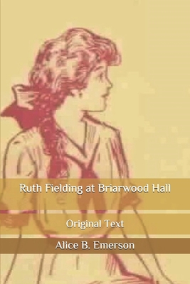 Ruth Fielding at Briarwood Hall: Original Text B08D4H2XMR Book Cover