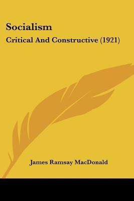 Socialism: Critical And Constructive (1921) 1120866863 Book Cover