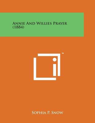 Annie and Willies Prayer (1884) 1498175201 Book Cover