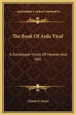 The Book Of Arda Viraf: A Dantesque Vision Of H... 1169179843 Book Cover