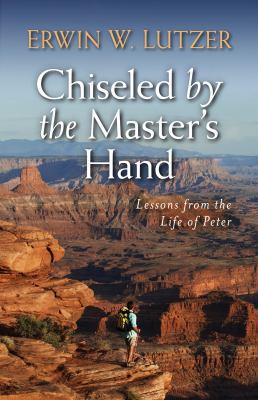 Chiseled by the Master's Hand: Lessons from the... 0825442362 Book Cover