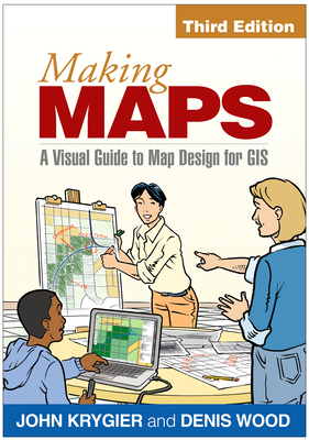 Making Maps: A Visual Guide to Map Design for GIS 1462509983 Book Cover