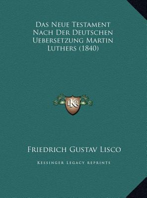 Das Neue Testament Nach Der Deutschen Uebersetz... [German] 1169819001 Book Cover