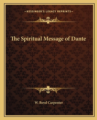 The Spiritual Message of Dante 1162568887 Book Cover