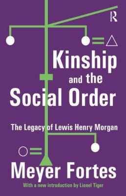 Kinship and the Social Order: The Legacy of Lew... 1138526770 Book Cover