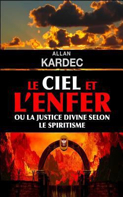 Le ciel et l'enfer ou la justice divine selon l... [French] 1534896023 Book Cover