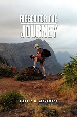 Rigged for the Journey 1450056202 Book Cover