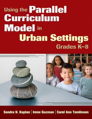 Using the Parallel Curriculum Model in Urban Se... 1412972191 Book Cover