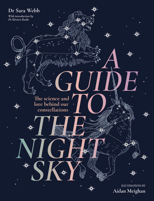 A Guide to the Night Sky: The Science and Lore ... 1923239406 Book Cover