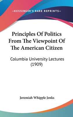 Principles Of Politics From The Viewpoint Of Th... 1436605806 Book Cover