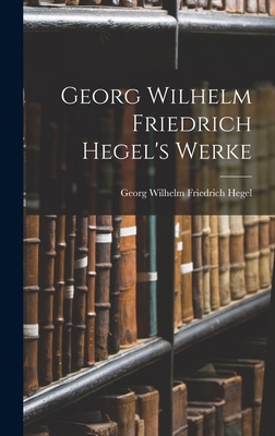 Georg Wilhelm Friedrich Hegel's Werke 1016241348 Book Cover