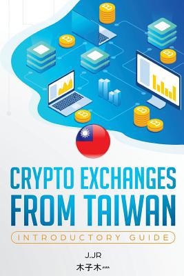 Crypto Exchanges from Taiwan 1727747372 Book Cover