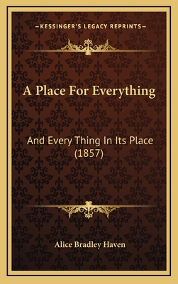 A Place For Everything: And Every Thing In Its ... 1164728717 Book Cover