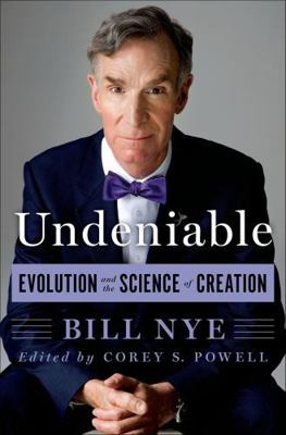 Undeniable: Evolution and the Science of Creation 1466869887 Book Cover