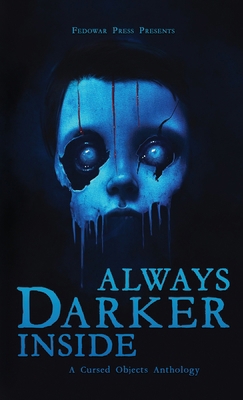 Always Darker Inside: A Cursed Objects Anthology 1956492763 Book Cover