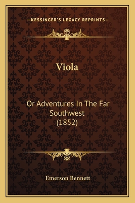Viola: Or Adventures In The Far Southwest (1852) 1167205049 Book Cover