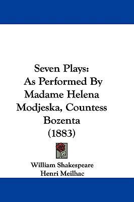 Seven Plays: As Performed by Madame Helena Modj... 1104583984 Book Cover