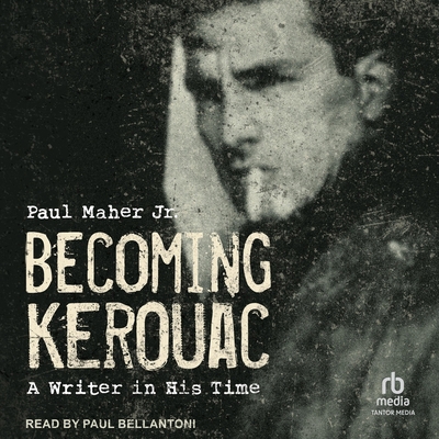 Becoming Kerouac: A Writer in His Time B0FC6PHZQB Book Cover