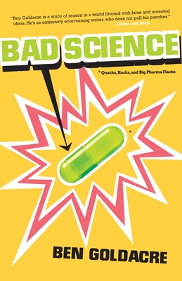 Bad Science: Quacks, Hacks, and Big Pharma Flacks 0771035799 Book Cover