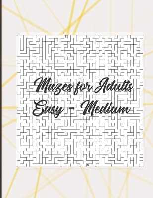 Mazes for adults: Easy - Medium level in large ... B084DG2VW1 Book Cover