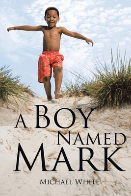 A Boy Named Mark 1955691657 Book Cover