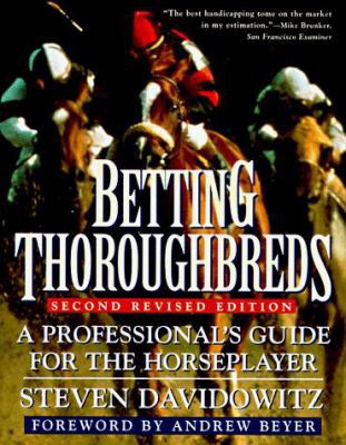 Betting Thoroughbreds: A Professional's Guide f... 0452270421 Book Cover