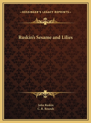 Ruskin's Sesame and Lilies 1169724876 Book Cover